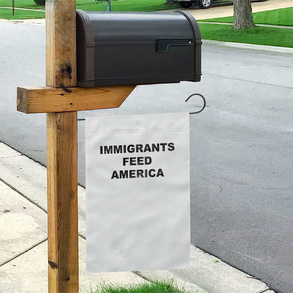 Immigrants Feed America Garden Flag - Wonder Print Shop