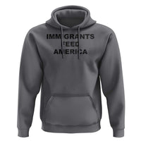 Immigrants Feed America Hoodie
