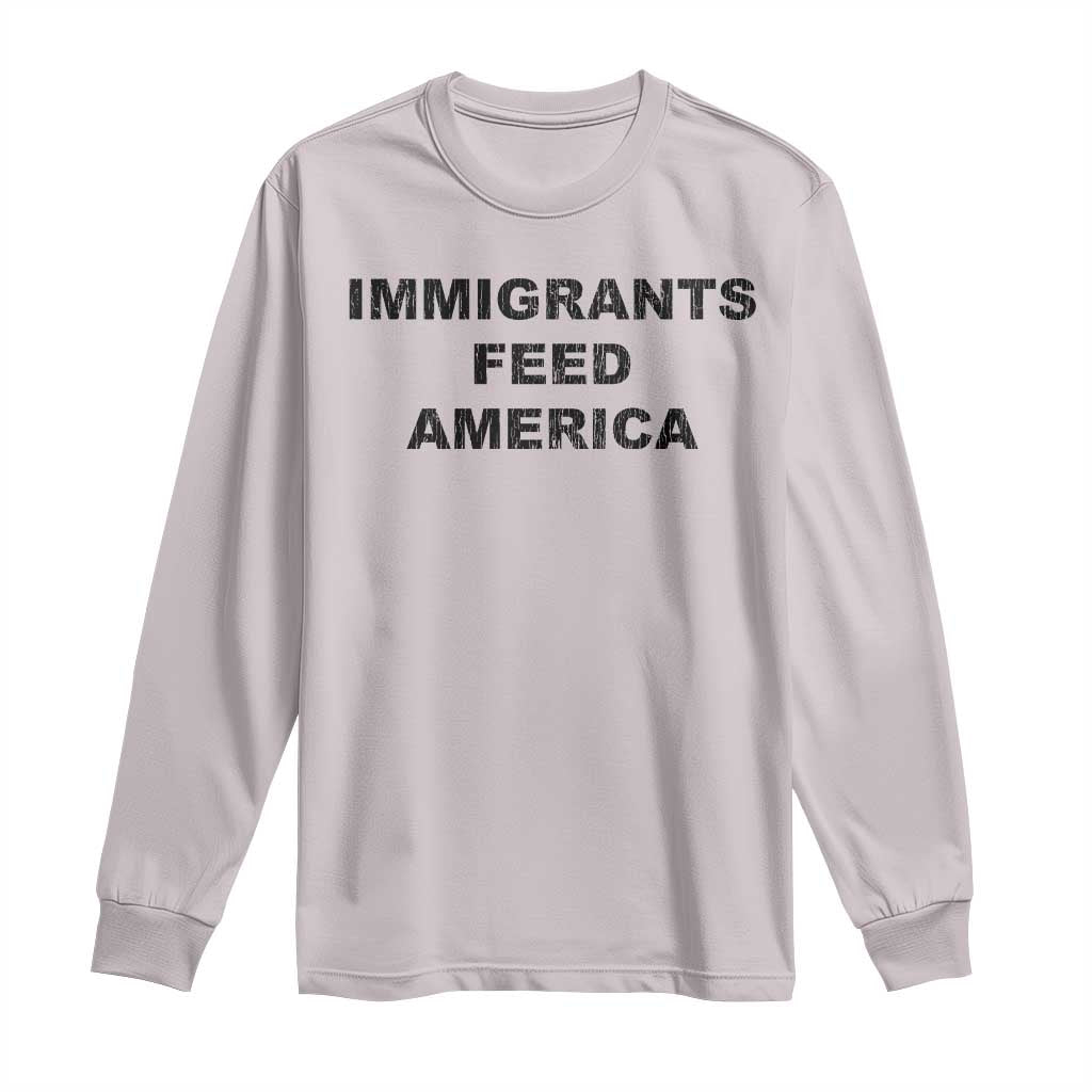 Immigrants Feed America Long Sleeve Shirt