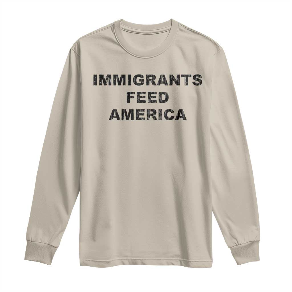Immigrants Feed America Long Sleeve Shirt