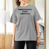 Immigrants Feed America T Shirt For Women