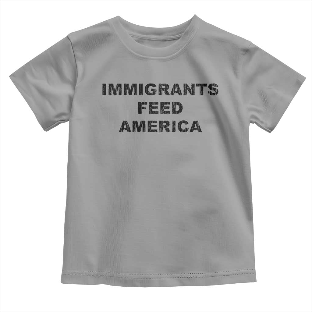 Immigrants Feed America Toddler T Shirt