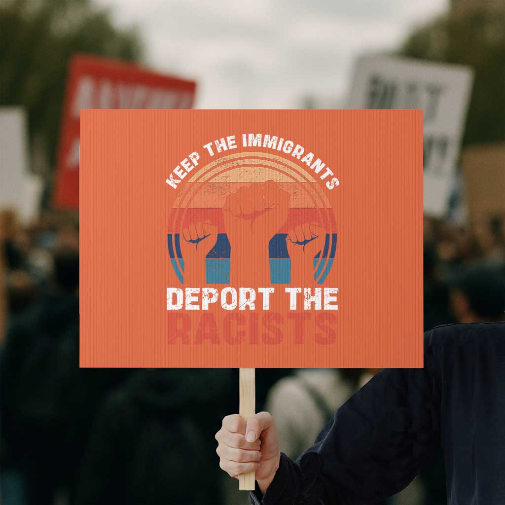 Vintage Keep The Immigrants Deport The Racists Protest Sign - Wonder Print Shop