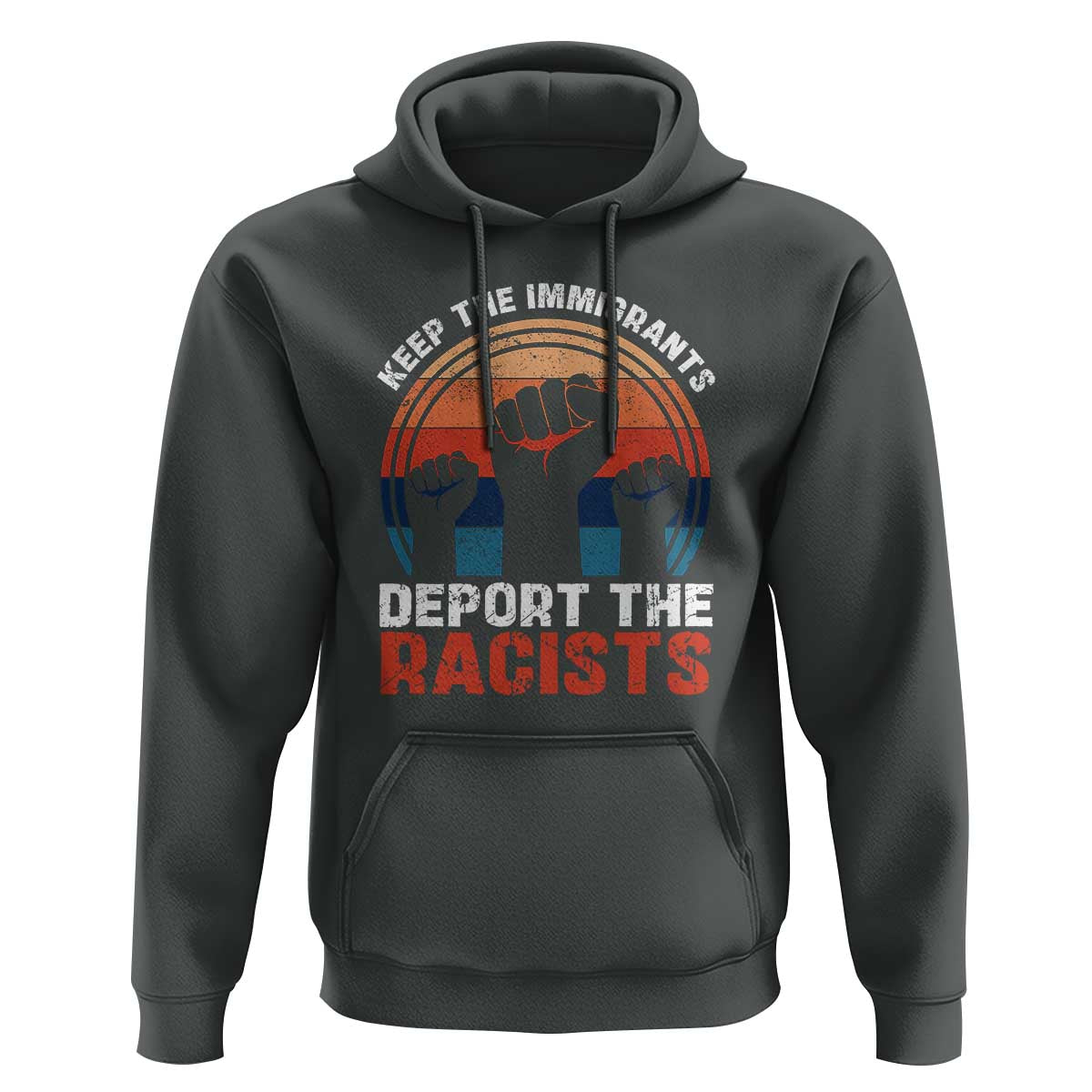 Vintage Keep The Immigrants Deport The Racists Hoodie