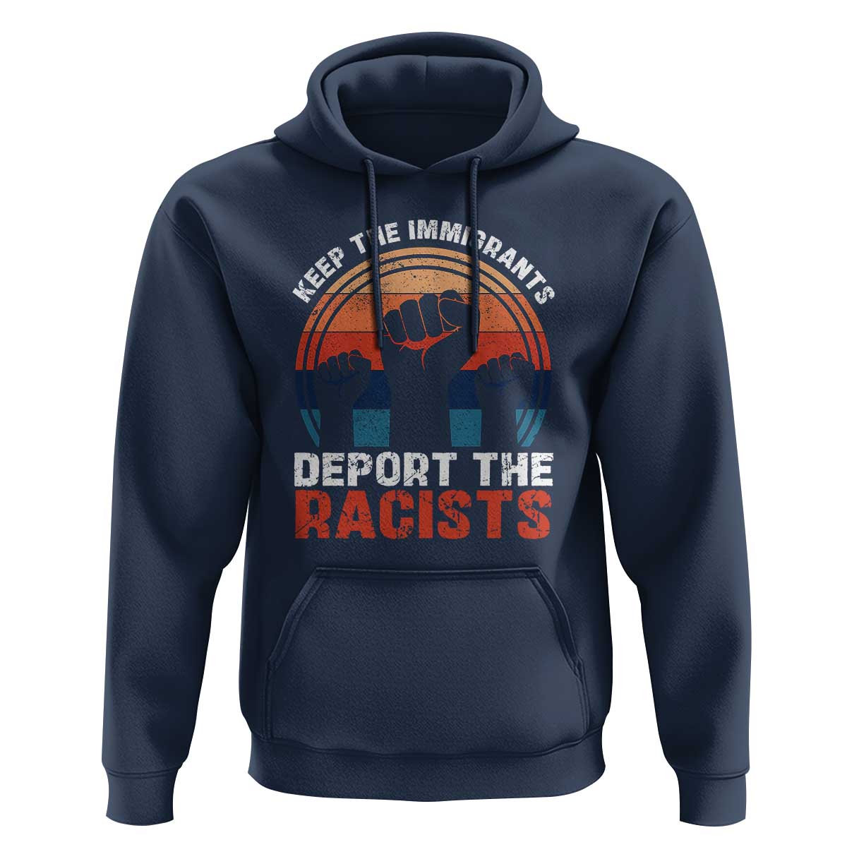 Vintage Keep The Immigrants Deport The Racists Hoodie