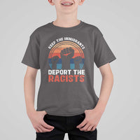 Vintage Keep The Immigrants Deport The Racists T Shirt For Kid