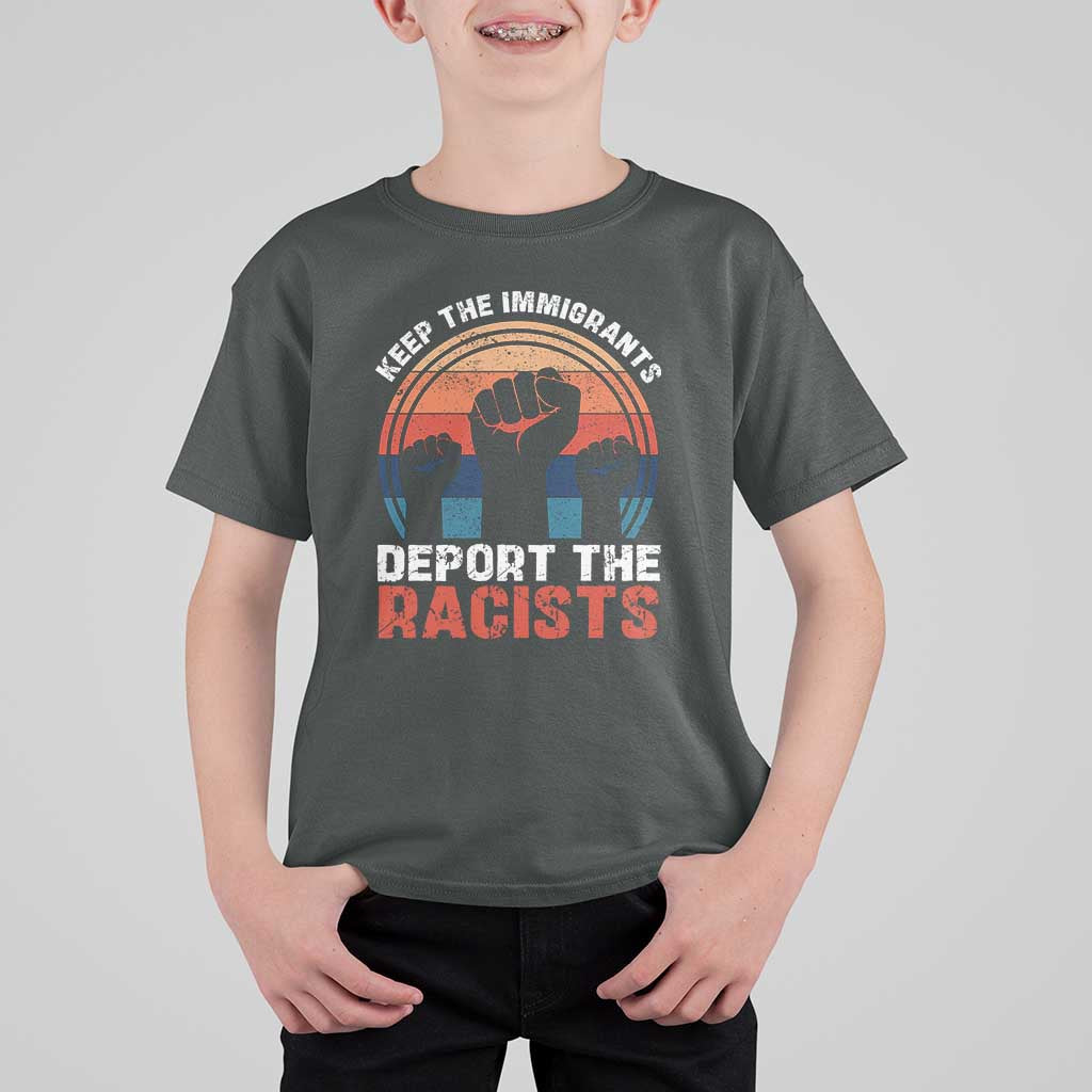 Vintage Keep The Immigrants Deport The Racists T Shirt For Kid