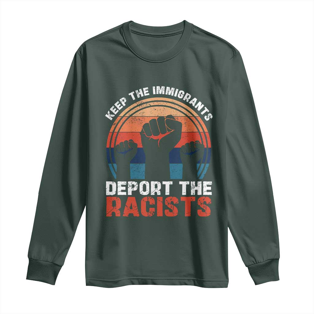 Vintage Keep The Immigrants Deport The Racists Long Sleeve Shirt