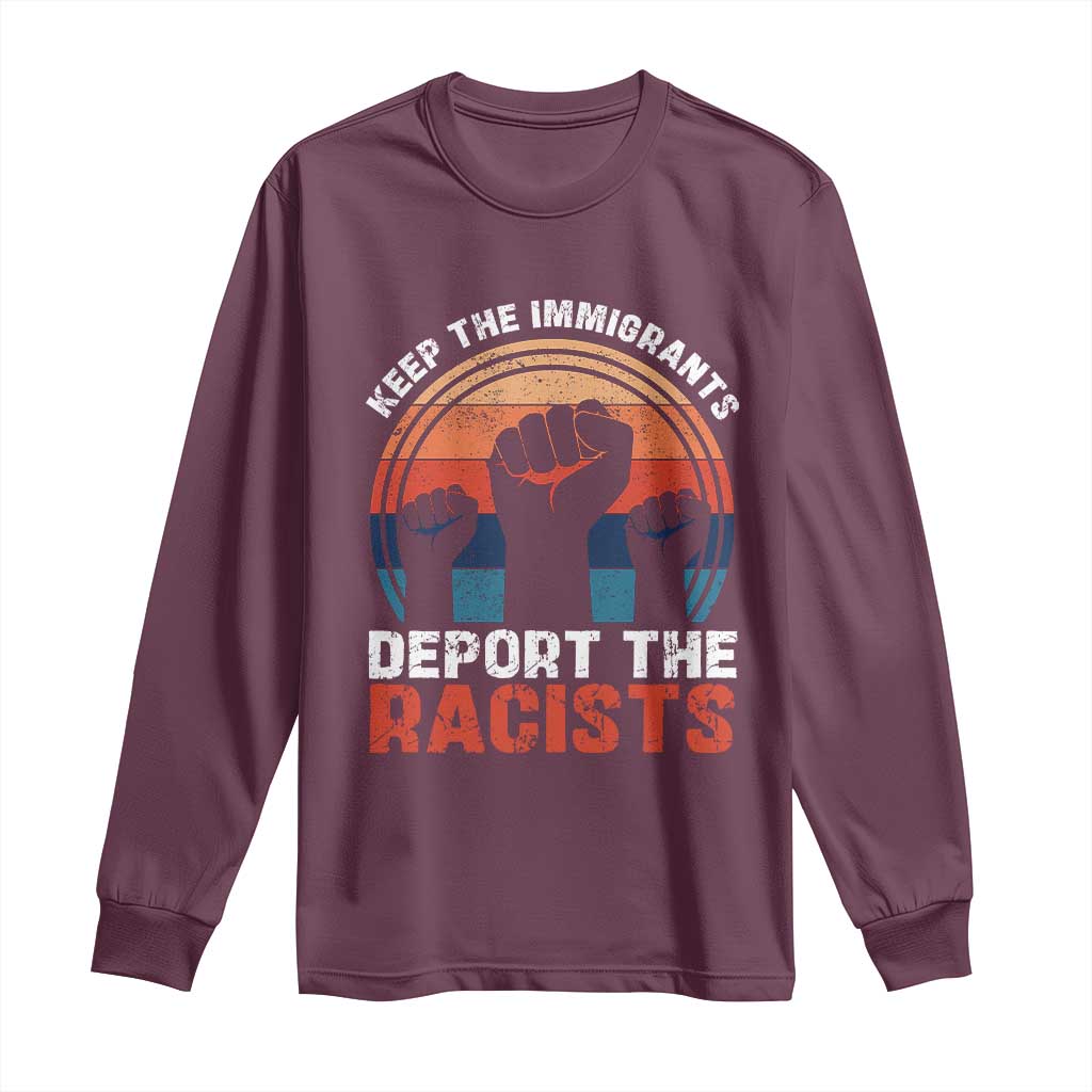 Vintage Keep The Immigrants Deport The Racists Long Sleeve Shirt