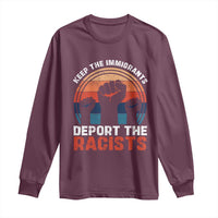 Vintage Keep The Immigrants Deport The Racists Long Sleeve Shirt