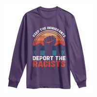 Vintage Keep The Immigrants Deport The Racists Long Sleeve Shirt