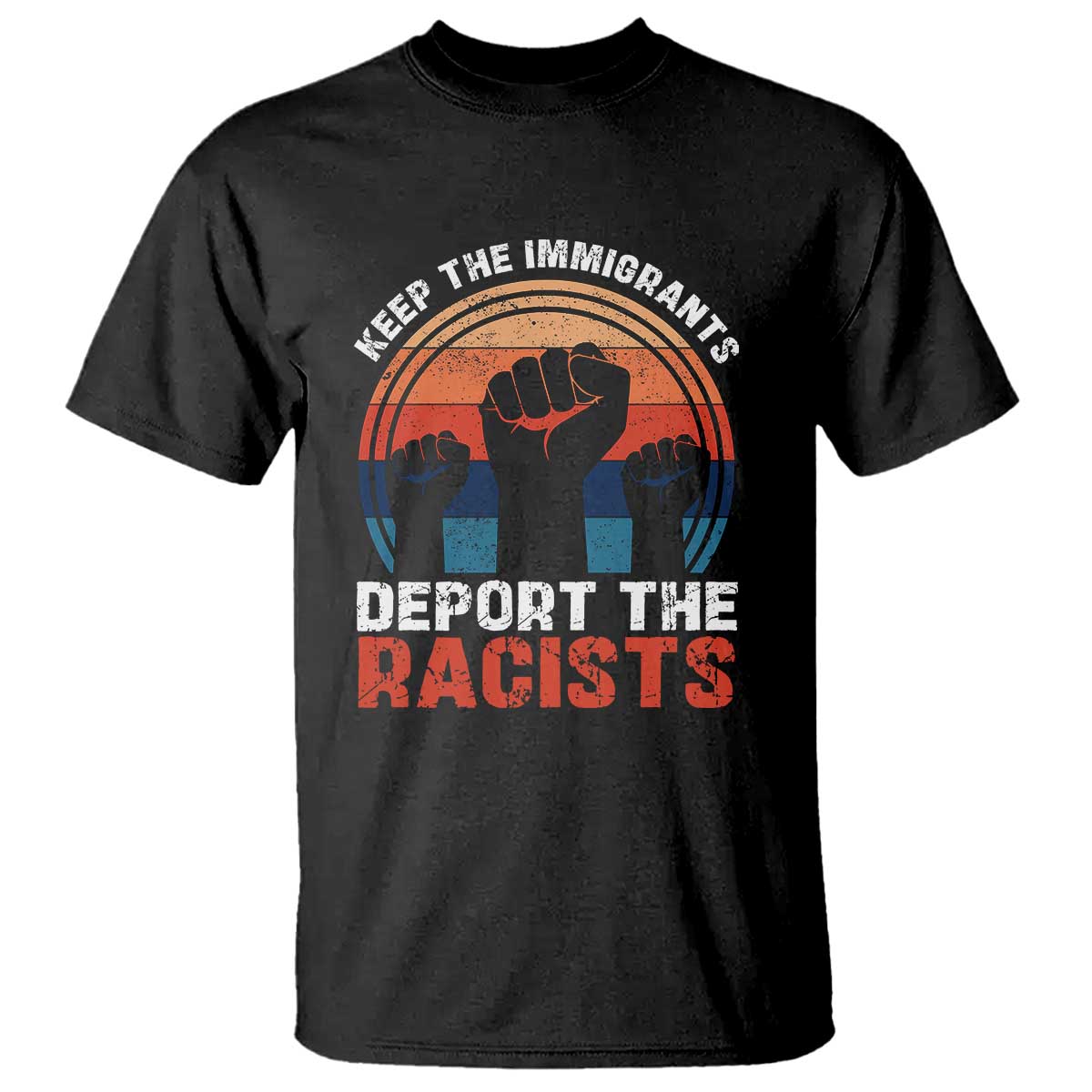 Vintage Keep The Immigrants Deport The Racists T Shirt