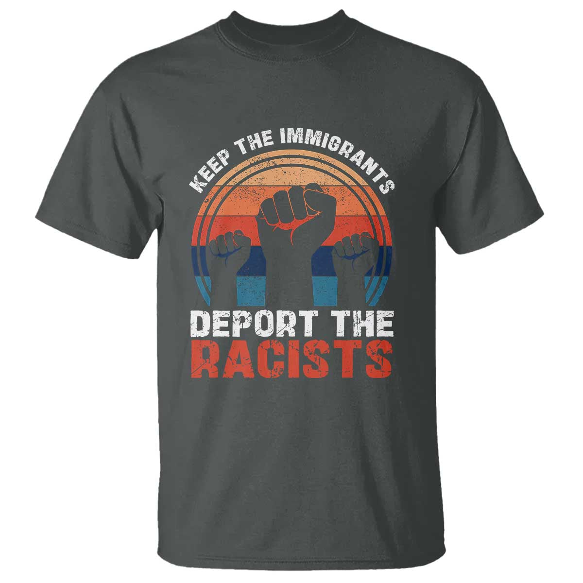 Vintage Keep The Immigrants Deport The Racists T Shirt