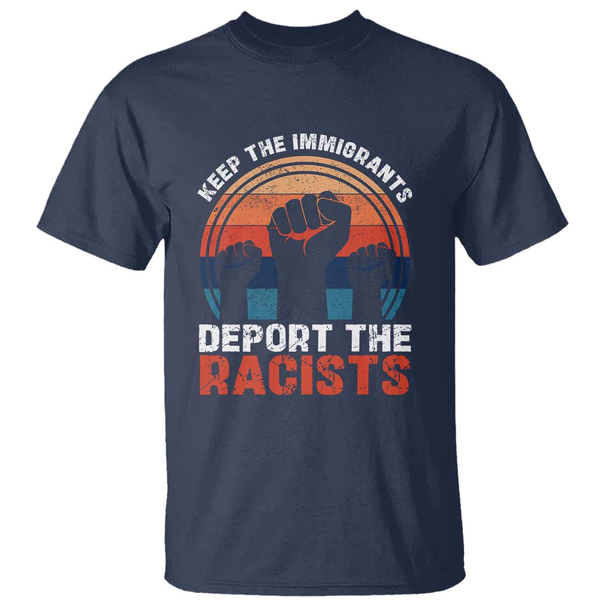 Vintage Keep The Immigrants Deport The Racists T Shirt