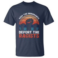 Vintage Keep The Immigrants Deport The Racists T Shirt