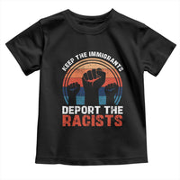 Vintage Keep The Immigrants Deport The Racists Toddler T Shirt
