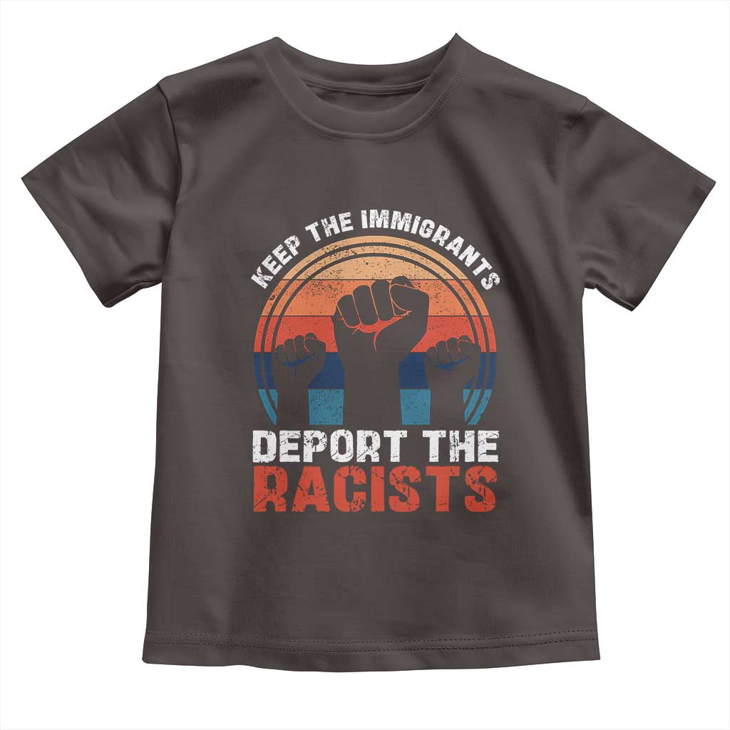 Vintage Keep The Immigrants Deport The Racists Toddler T Shirt