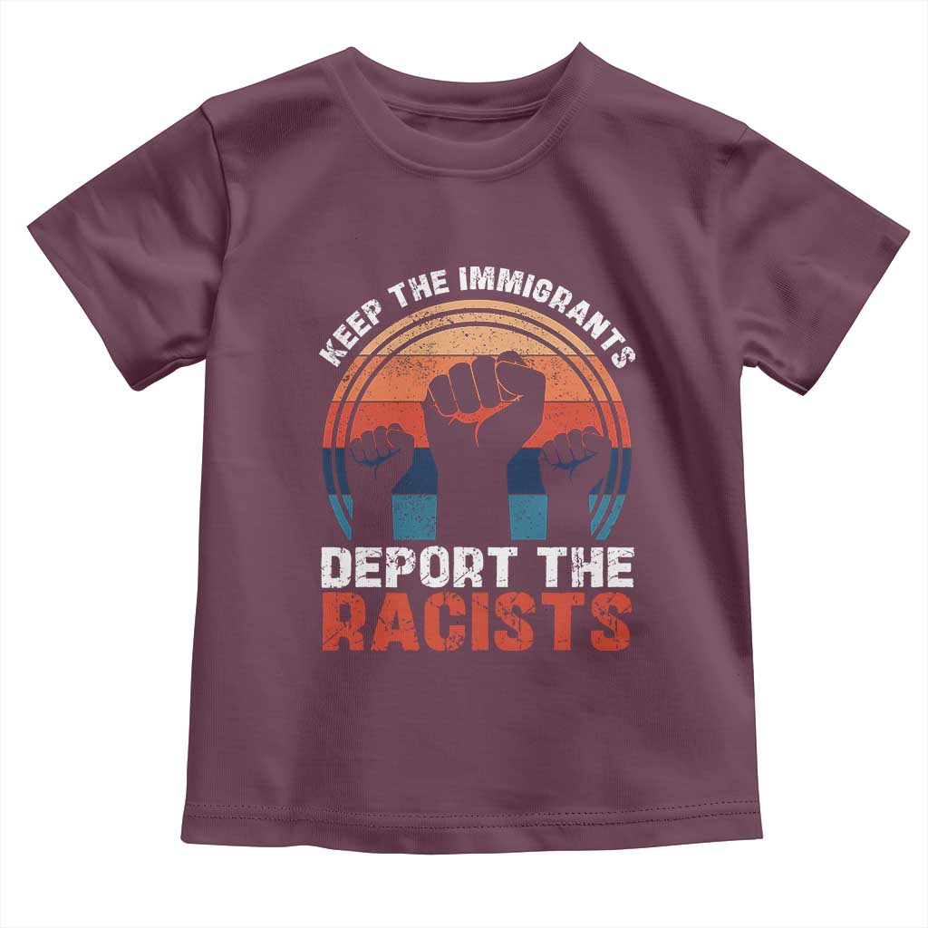 Vintage Keep The Immigrants Deport The Racists Toddler T Shirt