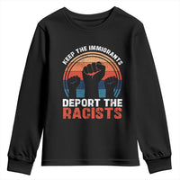 Vintage Keep The Immigrants Deport The Racists Youth Sweatshirt