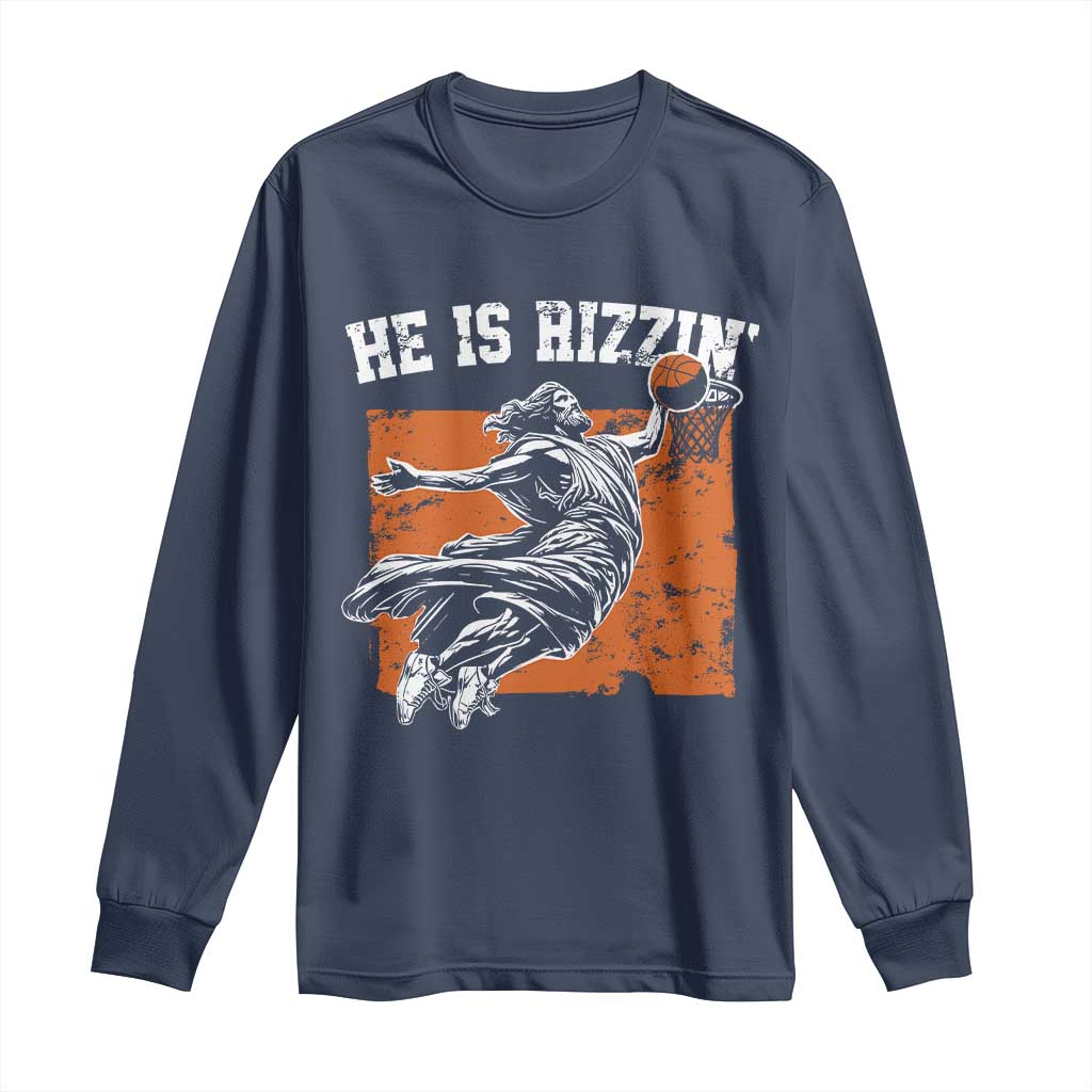 He is Rizzin Long Sleeve Shirt Funny Jesus Playing Basketball Vintage Faith - Wonder Print Shop