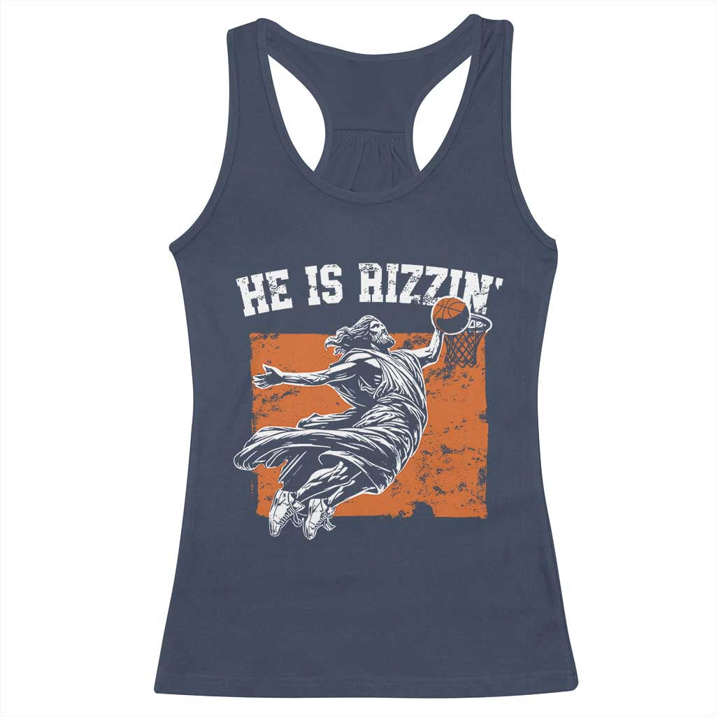 He is Rizzin Racerback Tank Top Funny Jesus Playing Basketball Vintage Faith - Wonder Print Shop