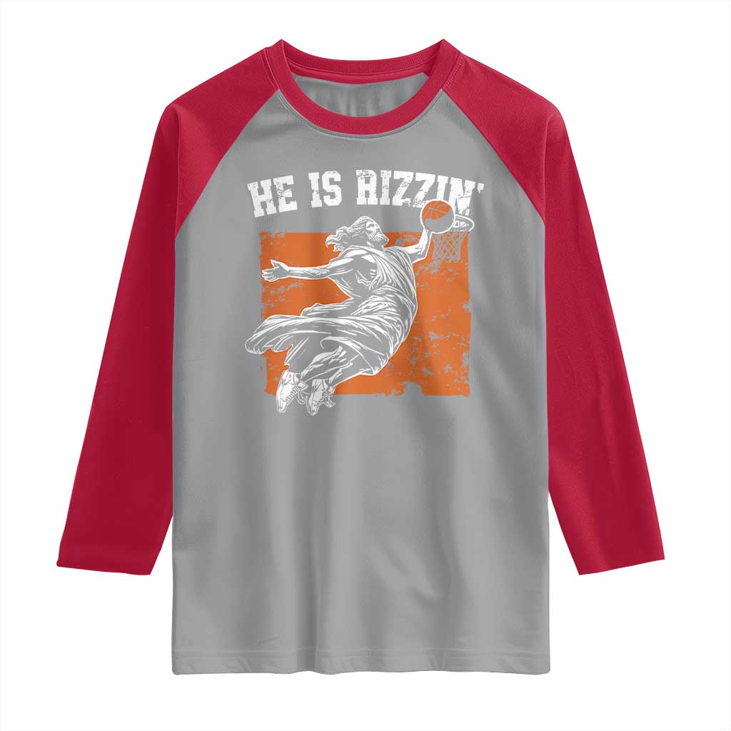 He is Rizzin Raglan Shirt Funny Jesus Playing Basketball Vintage Faith - Wonder Print Shop