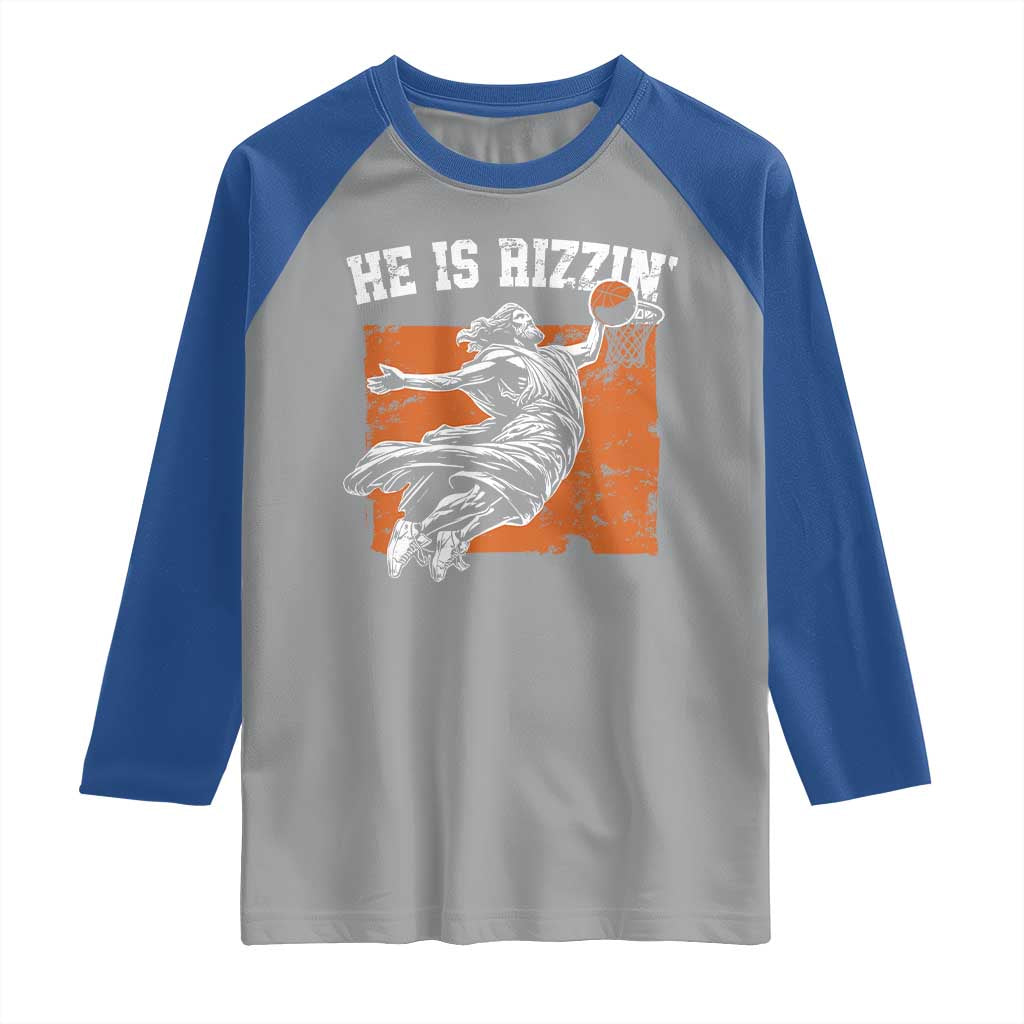 He is Rizzin Raglan Shirt Funny Jesus Playing Basketball Vintage Faith - Wonder Print Shop