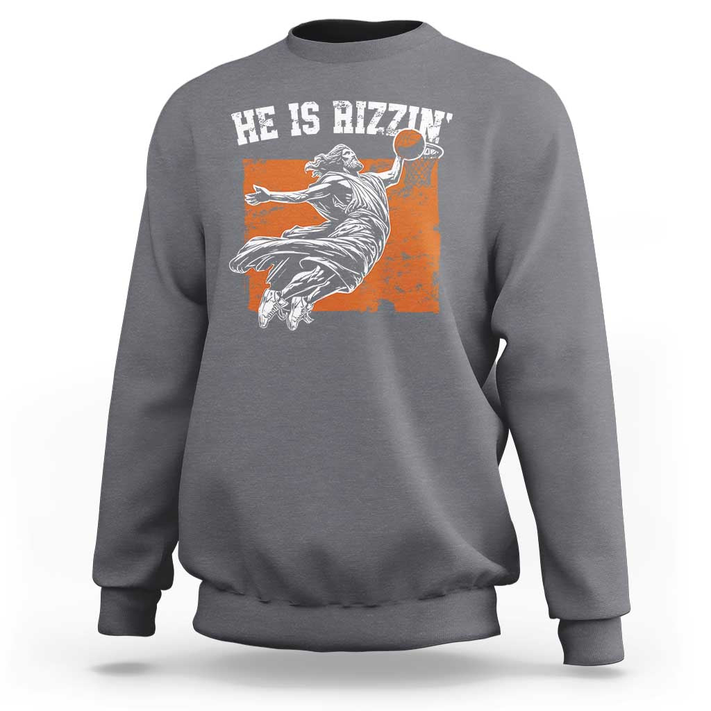 He is Rizzin Sweatshirt Funny Jesus Playing Basketball Vintage Faith - Wonder Print Shop