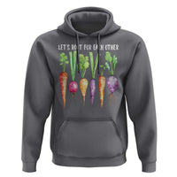 Let's Roots For Each Other Vegetable Hoodie Motivational - Wonder Print Shop