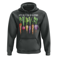 Let's Roots For Each Other Vegetable Hoodie Motivational - Wonder Print Shop
