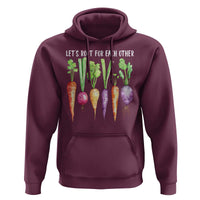 Let's Roots For Each Other Vegetable Hoodie Motivational - Wonder Print Shop
