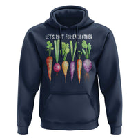 Let's Roots For Each Other Vegetable Hoodie Motivational - Wonder Print Shop