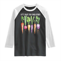 Let's Roots For Each Other Vegetable Raglan Shirt Motivational - Wonder Print Shop