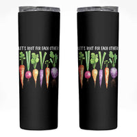 Let's Roots For Each Other Vegetable Skinny Tumbler Motivational - Wonder Print Shop