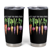 Let's Roots For Each Other Vegetable Tumbler Cup Motivational - Wonder Print Shop