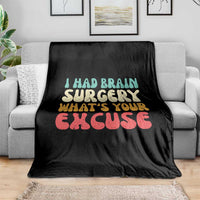 Brain Surgery Throw Blanket Retro I Had Brain Surgery What's Your Excuse