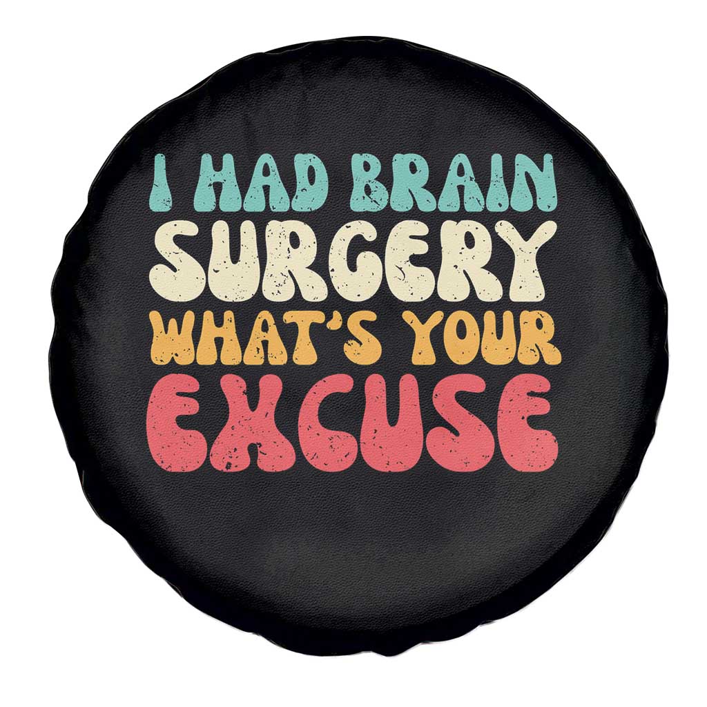 Brain Surgery Spare Tire Cover Retro I Had Brain Surgery What's Your Excuse