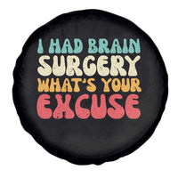 Brain Surgery Spare Tire Cover Retro I Had Brain Surgery What's Your Excuse
