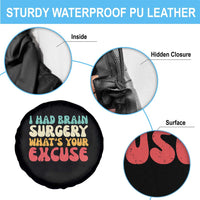 Brain Surgery Spare Tire Cover Retro I Had Brain Surgery What's Your Excuse