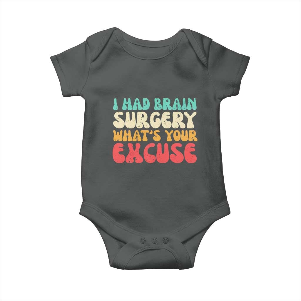 Brain Surgery Baby Onesie Retro I Had Brain Surgery What's Your Excuse
