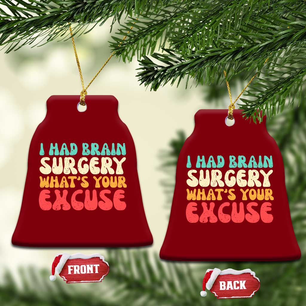Brain Surgery Ceramic Ornament Retro I Had Brain Surgery What's Your Excuse