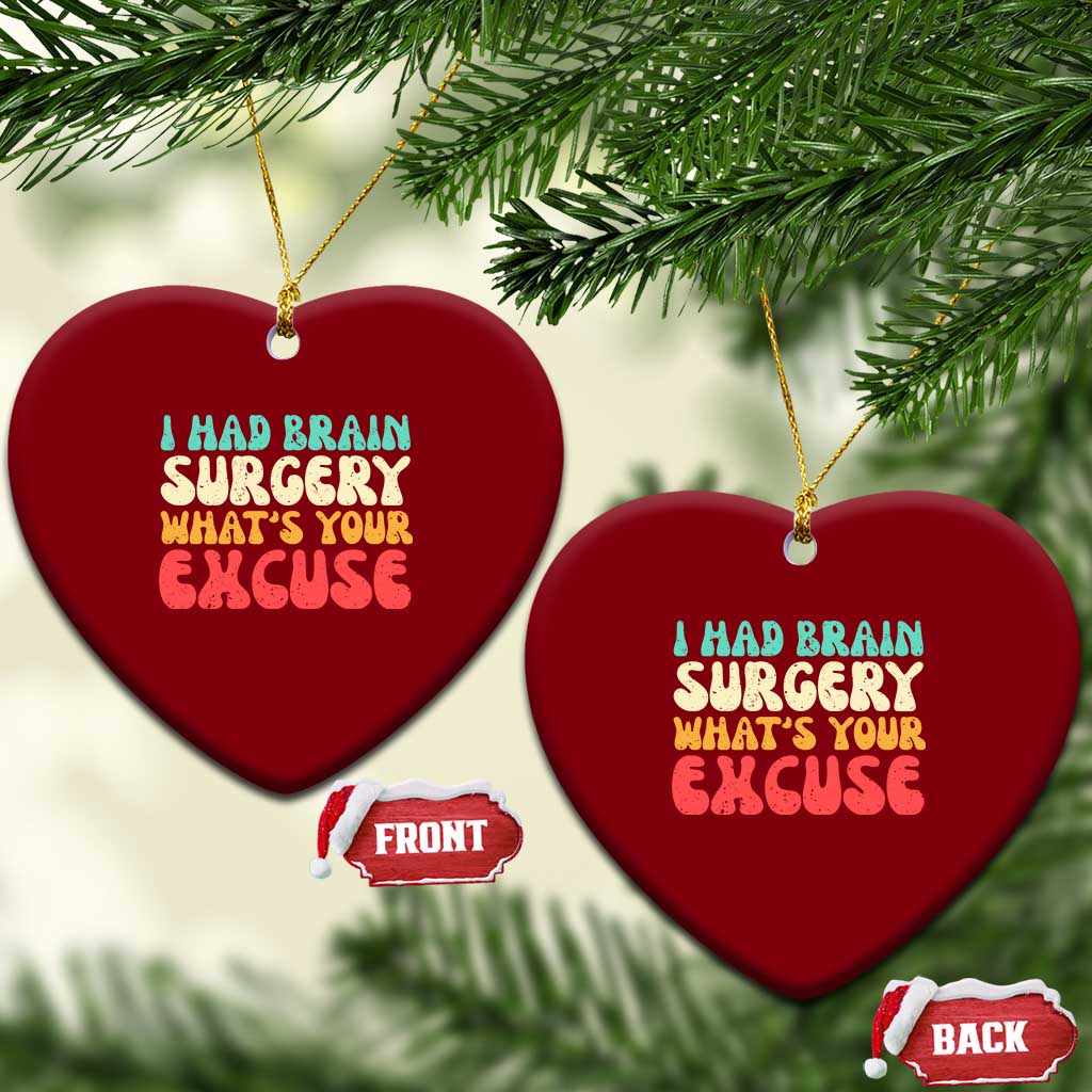 Brain Surgery Ceramic Ornament Retro I Had Brain Surgery What's Your Excuse