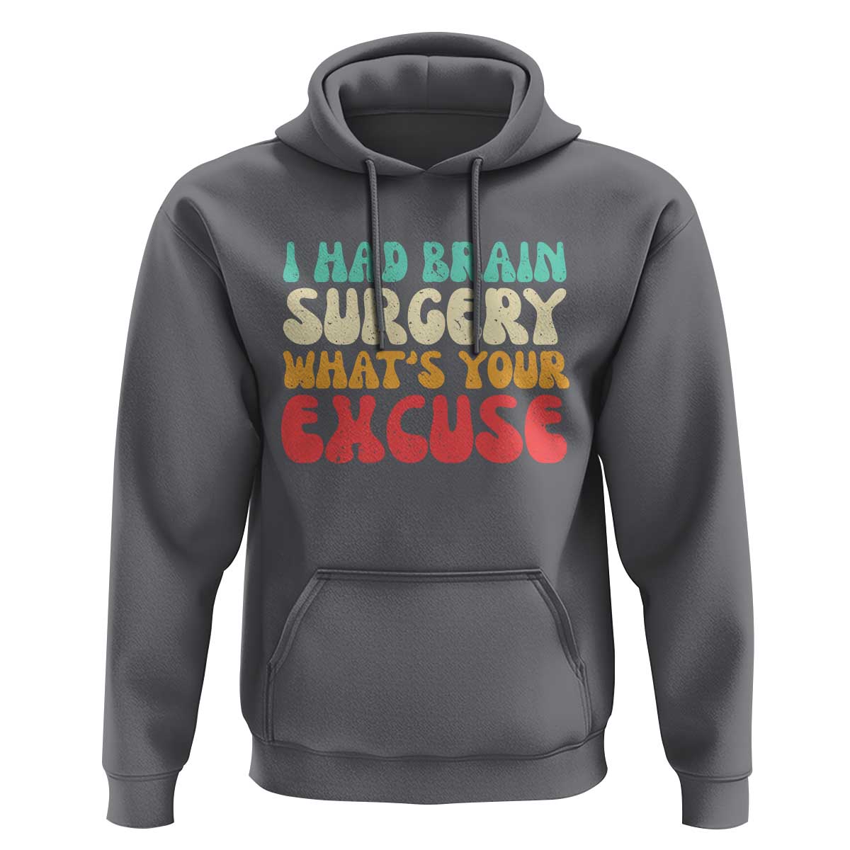 Brain Surgery Hoodie Retro I Had Brain Surgery What's Your Excuse