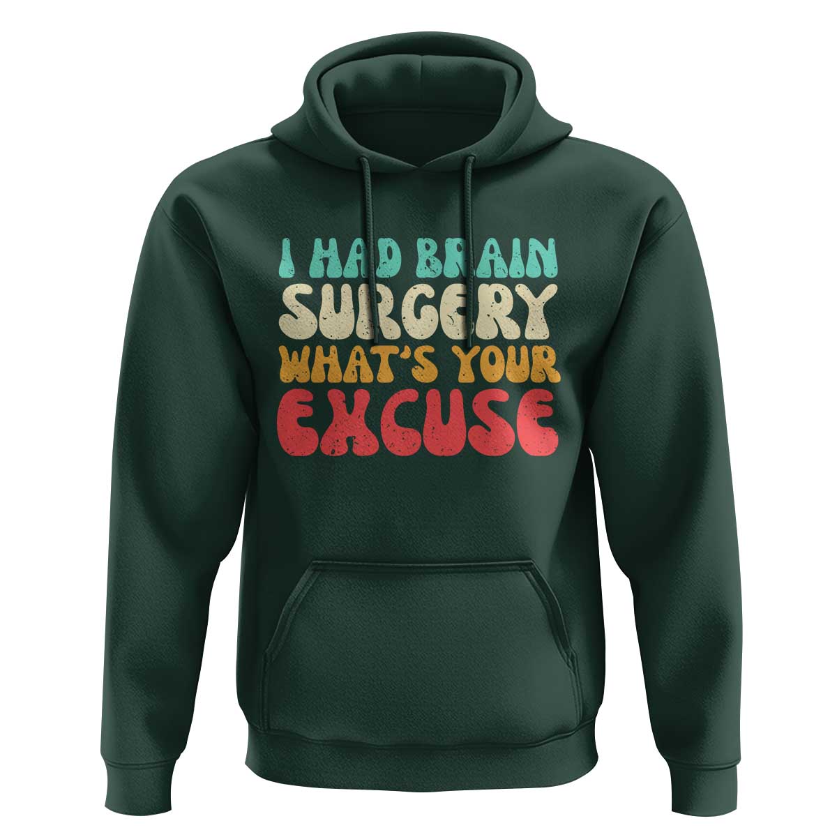 Brain Surgery Hoodie Retro I Had Brain Surgery What's Your Excuse