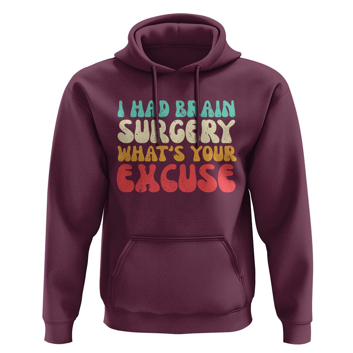 Brain Surgery Hoodie Retro I Had Brain Surgery What's Your Excuse