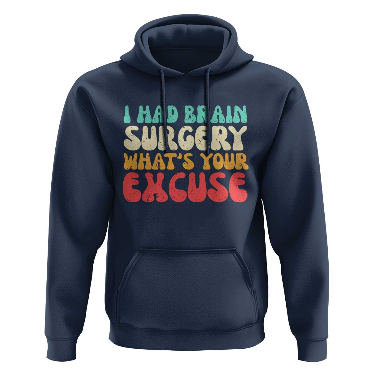 Brain Surgery Hoodie Retro I Had Brain Surgery What's Your Excuse