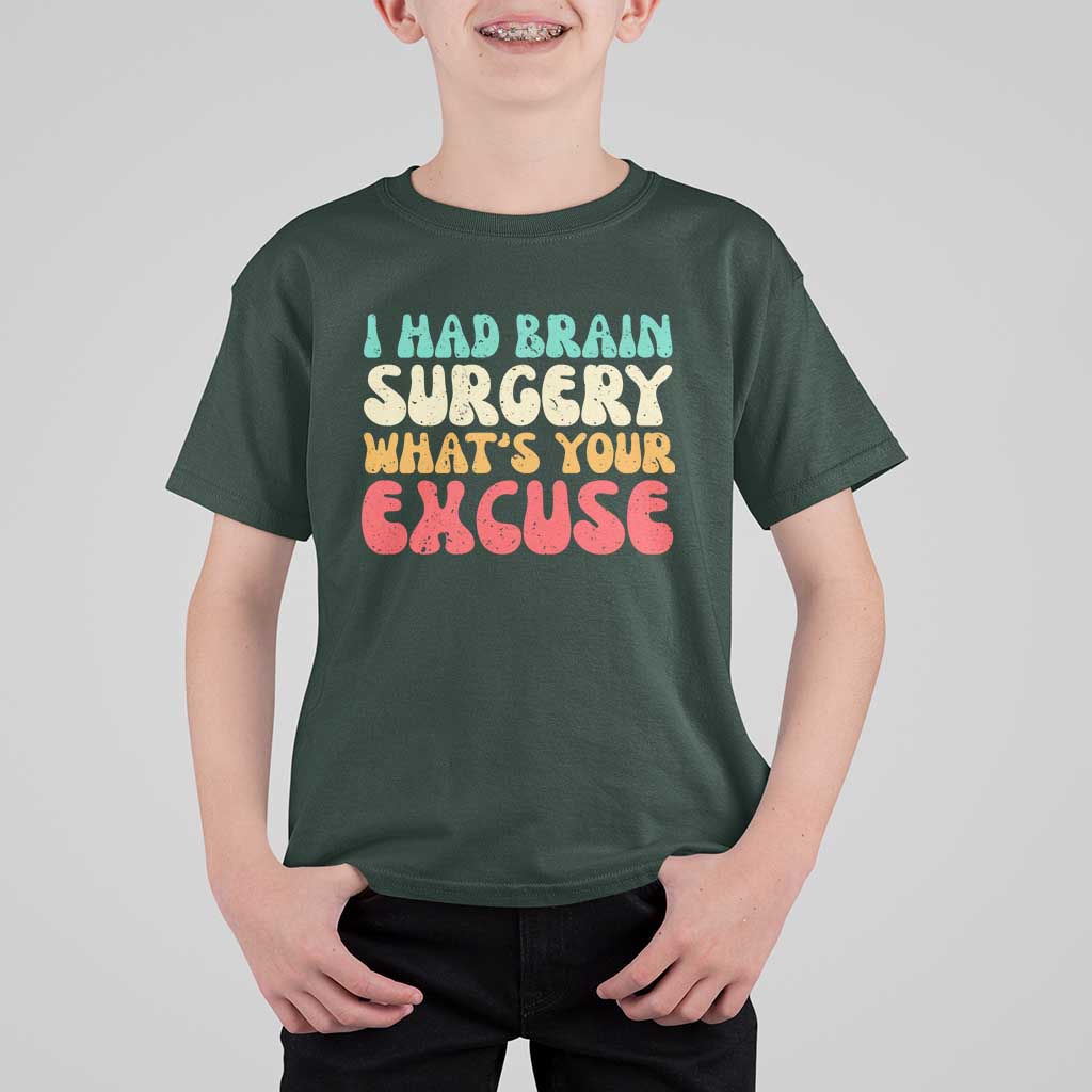 Brain Surgery T Shirt For Kid Retro I Had Brain Surgery What's Your Excuse