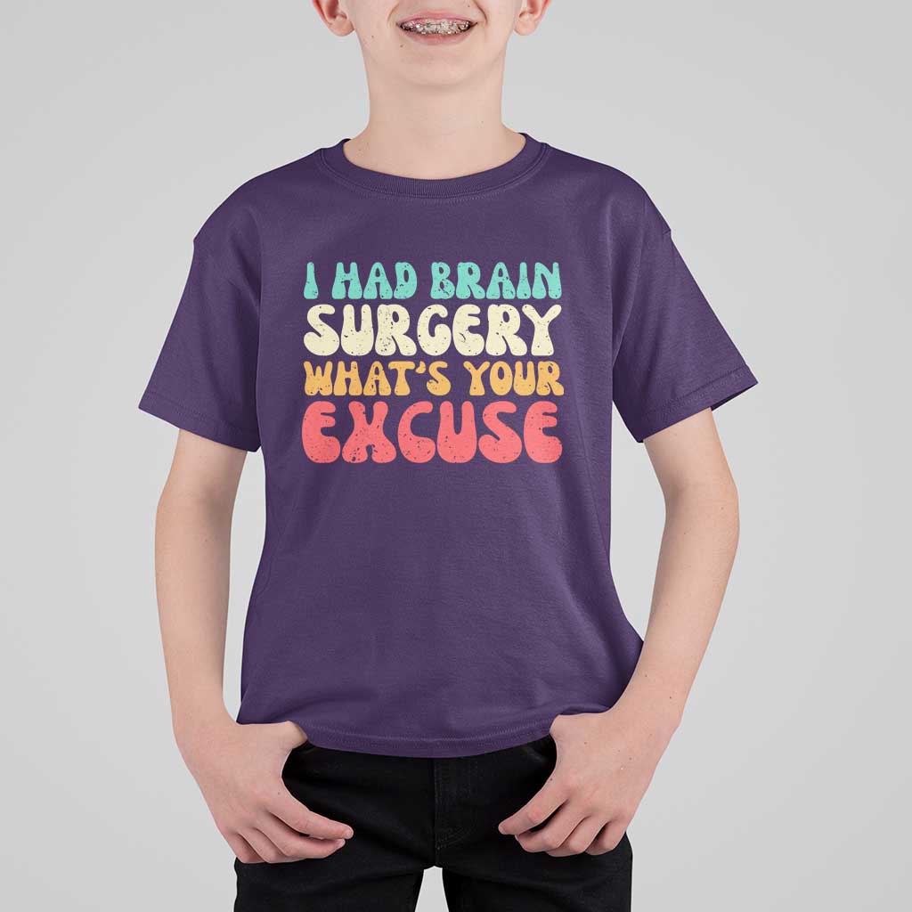 Brain Surgery T Shirt For Kid Retro I Had Brain Surgery What's Your Excuse