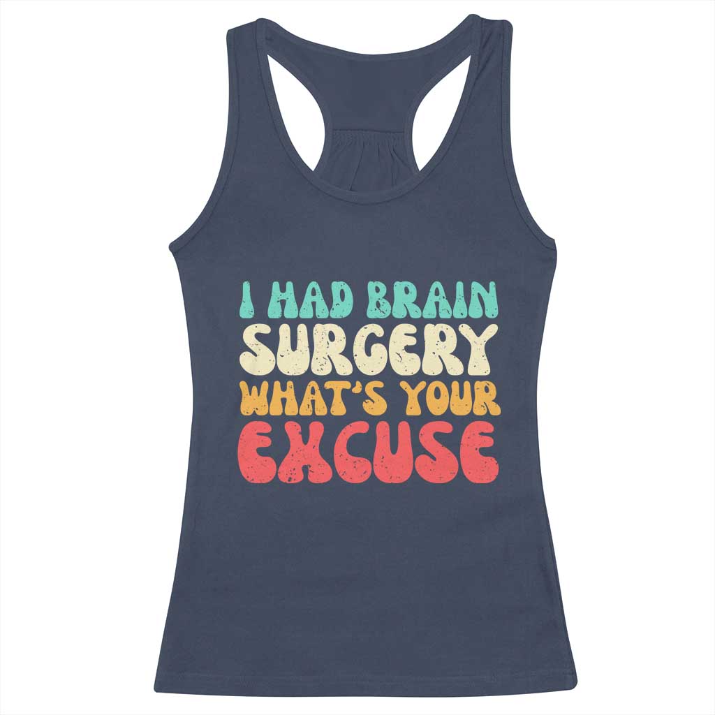 Brain Surgery Racerback Tank Top Retro I Had Brain Surgery What's Your Excuse