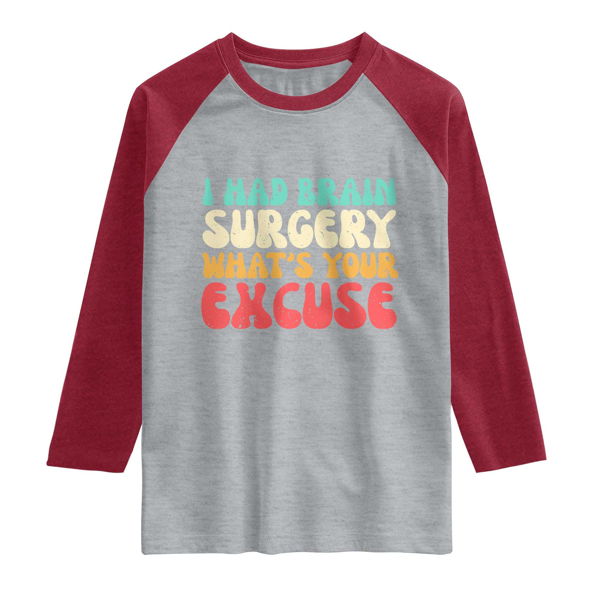 Brain Surgery Raglan Shirt Retro I Had Brain Surgery What's Your Excuse